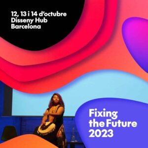 La próxima edición del festival Fixing the Future tendrá lugar los días 12, 13 y 14 de octubre al Diseny Hub de Barcelona